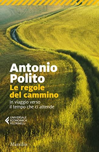 Le regole del cammino: In viaggio verso il tempo che ci attende