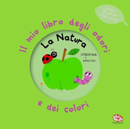 La natura. Il mio libro degli odori e dei colori. Ediz. a colori
