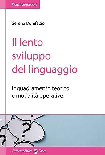Il lento sviluppo del linguaggio. Inquadramento teorico e modalità operative