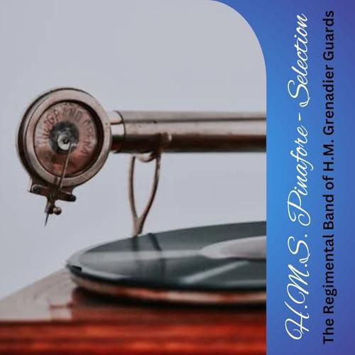 H.M.S. Pinafore - Selection Part 1