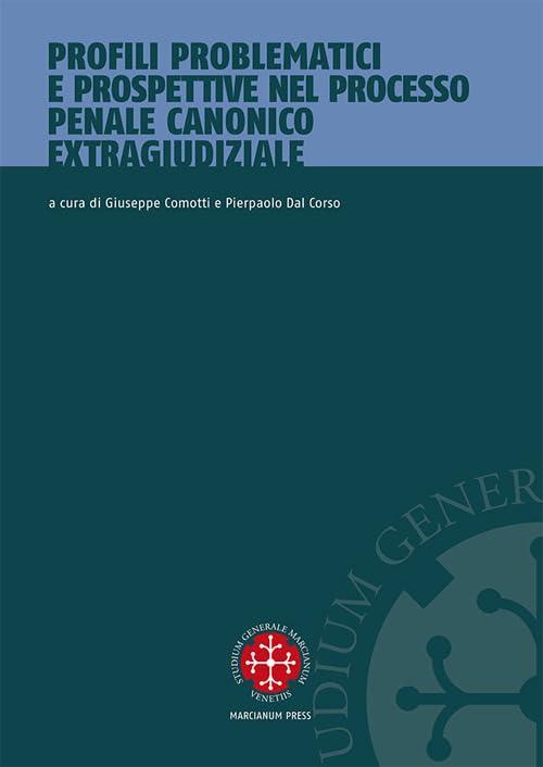 Profili problematici e prospettive nel processo penale canonico extragiudiziale