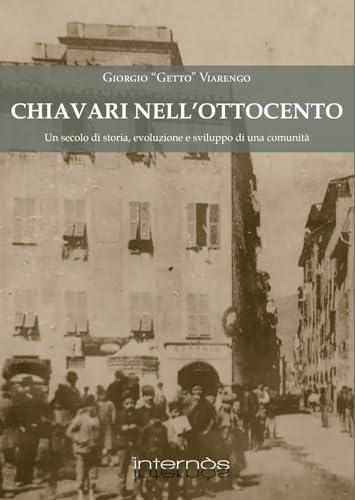 Chiavari nell'Ottocento. Un secolo di storia, evoluzione e sviluppo di una comunità