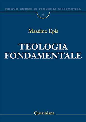 Nuovo corso di teologia sistematica. Nuova ediz.. Teologia fondamentale. La ratio della fede cristiana (Vol. 2)