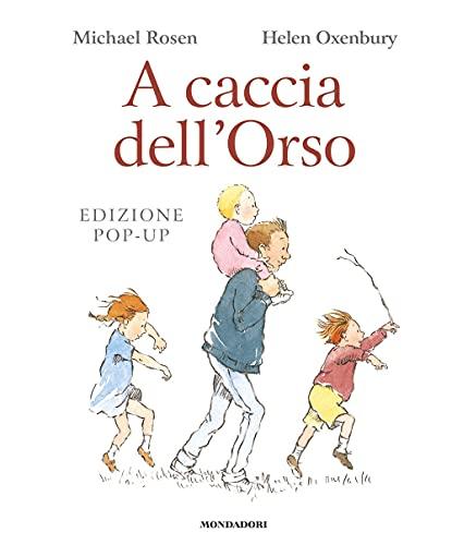 A caccia dell'Orso. Libro pop-up. Ediz. a colori