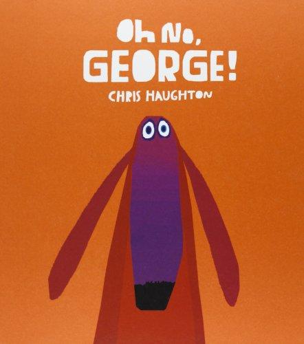 Oh no, George! Ediz. illustrata