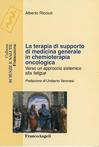 La terapia di supporto di medicina generale in chemioterapia oncologica. Verso un approccio sistemico alla fatigue