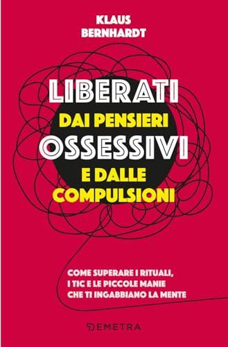 Liberati dai pensieri ossessivi e dalle compulsioni