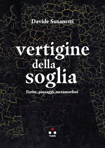 Vertigine della soglia. Ferite, passaggi, metamorfosi