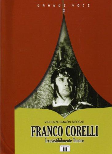 Franco Corelli. Irresistibilmente tenore