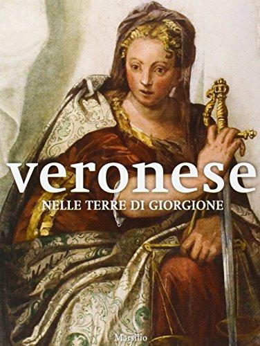 Veronese nelle terre di Giorgione. Ediz. illustrata