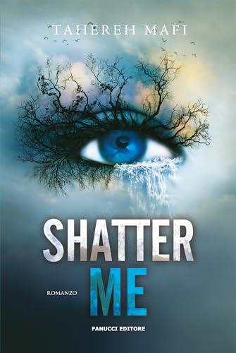 Shatter Me. Shatter Me vol. 1 (Fanucci Editore)