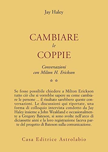 Conversazioni con Milton Erickson. Cambiare le coppie (Vol. 2)