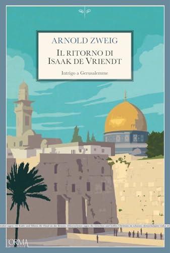 Il ritorno di Isaak De Vriendt. Intrigo a Gerusalemme