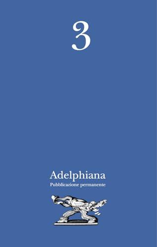 Adelphiana. Pubblicazione permanente (Vol. 3)