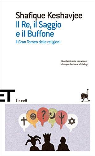 Il Re, il Saggio e il Buffone: Il Gran Torneo delle religioni (Einaudi tascabili. Scrittori Vol. 713)
