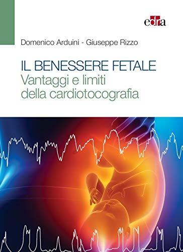 Il benessere fetale. Vantaggi e limiti della cardiotocografia