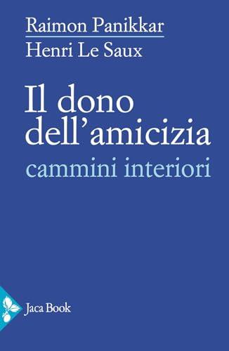 Il dono dell'amicizia. Cammini interiori