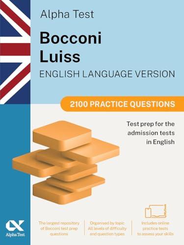 Alpha Test Bocconi Luiss English version. 2100 practice questions. 2025/2026 Edition. For English-language admission tests. With online simulator
