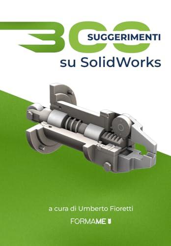 300 Suggerimenti su SolidWorks