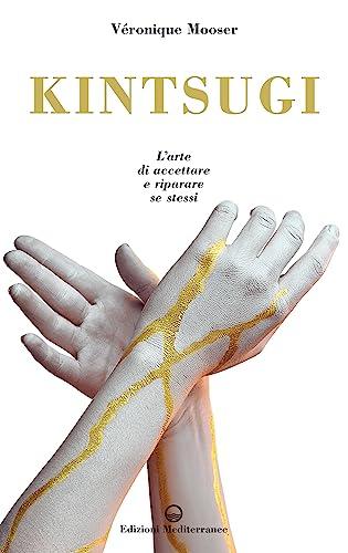 Kintsugi: L'arte di accettare e riparare se stessi