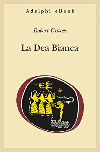 La Dea Bianca (Gli Adelphi Vol. 342)