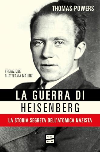 La guerra di Heisenberg: La storia segreta dell'atomica nazista