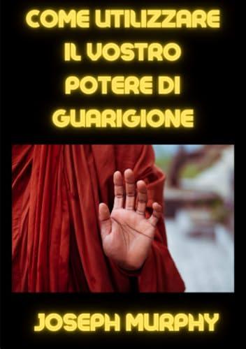 Come utilizzare il vostro potere di guarigione (tradotto)