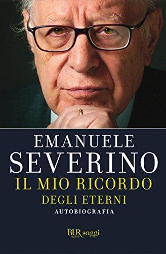 Il mio ricordo degli eterni (BUR SAGGI)