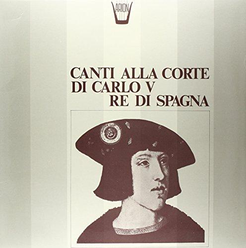 Canti Alla Corte Di Carlo V Re Di Spagna