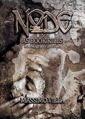 Node. As book kills: La biografia ufficiale