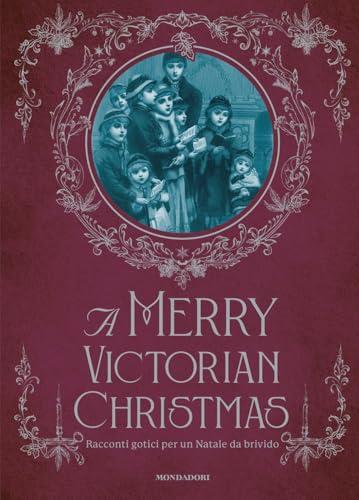 A Merry victorian Christmas. Racconti gotici per un Natale da brivido