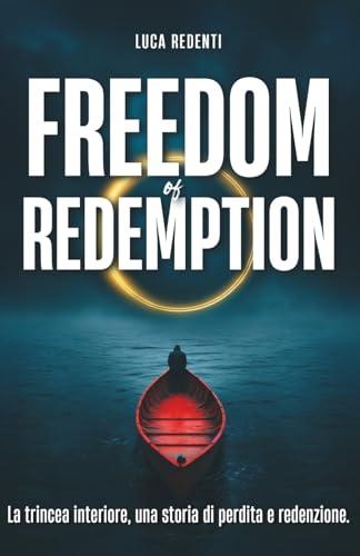 Freedom of Redemption: La trincea interiore, una storia di perdita e redenzione.