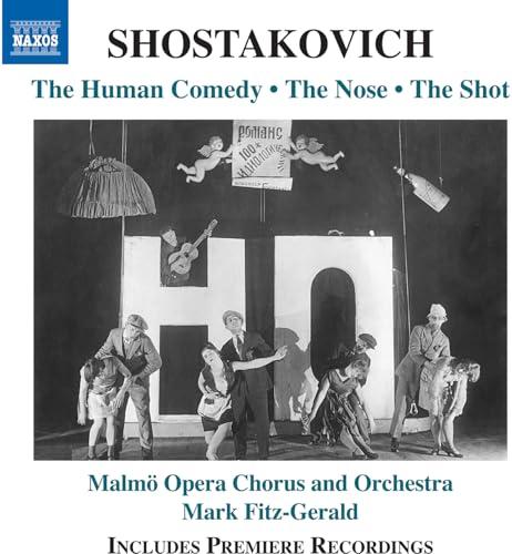 Dmitry Shostakovich: The Human Comedy; The Nose; The Shot