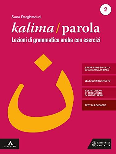 Kalima/Parola. Lezioni di scrittura e grammatica araba con esercizi. Con videolezioni di scrittura (Vol. 2)