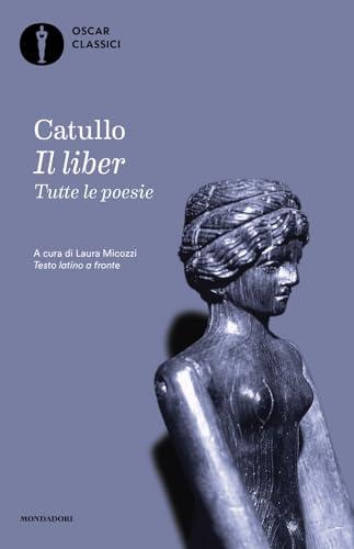 Il liber. Tutte le poesie. Testo latino a fronte