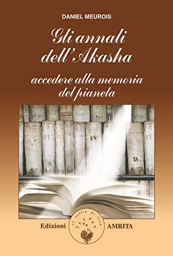 Gli annali dell’Akasha: Accedere alla memoria del pianeta