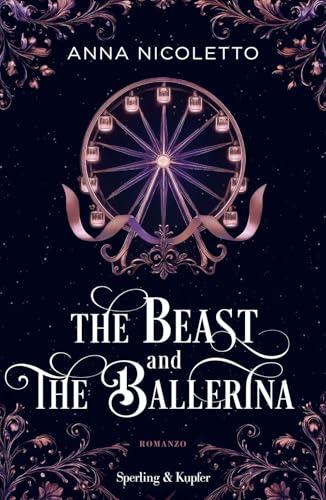 The beast and the ballerina. Ediz. italiana