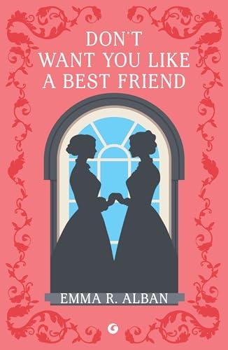 Don't want you like a best friend (edizione italiana) (Matrimoni combinati e altri dispetti Vol. 1)