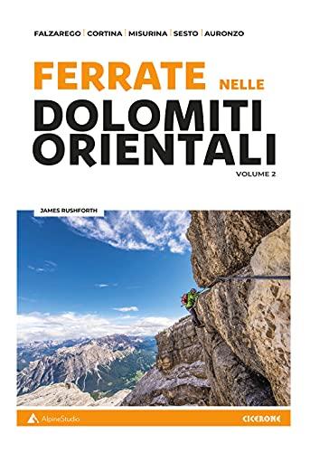 Ferrate sulle Dolomiti orientali. Falzarego, Cortina, Misurina, Sesto, Auronzo (Vol. 2)