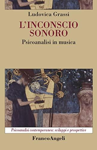 L'inconscio sonoro. Psicoanalisi in musica