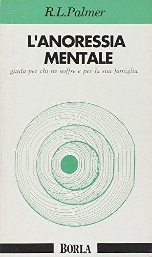 L'anoressia mentale. Guida per chi ne soffre e per la sua famiglia