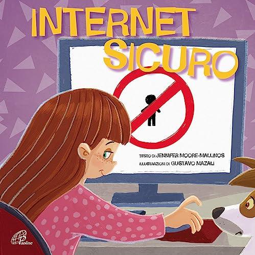 Internet sicuro. Ediz. illustrata
