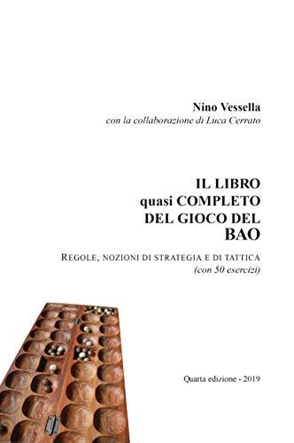 Il libro quasi completo del gioco del Bao. Regole nozioni di strategia e di tattica (con 50 esercizi)