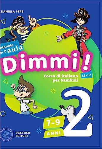 Dimmi! Corso di italiano per bambini. 7-9 anni. Guida. Con Contenuto digitale per download e accesso online. Con Poster (Vol. 2)