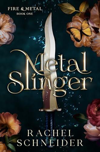 Metal Slinger: The instant Sunday Times bestseller and must-read romantasy that broke BookTok! (Fire and Metal) (English Edition)