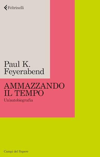 Ammazzando il tempo: Un'autobiografia. Nuova ediz.