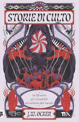 Storie di culto. Le 30 sette più incredibili ed estreme del mondo