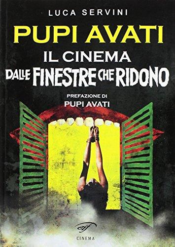 Pupi Avati. Il cinema dalle finestre che ridono