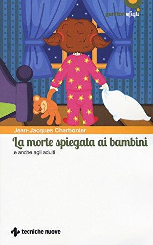 La morte spiegata ai bambini e anche agli adulti