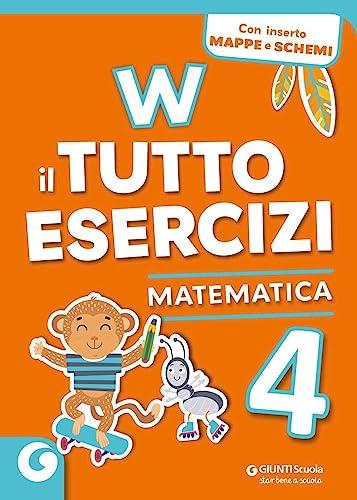 W il tutto esercizi. Matematica. Per la Scuola elementare (Vol. 4)